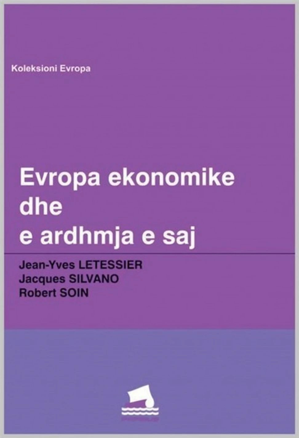 Evropa Ekonomike Dhe E Ardhmja E Saj - Robert Soin