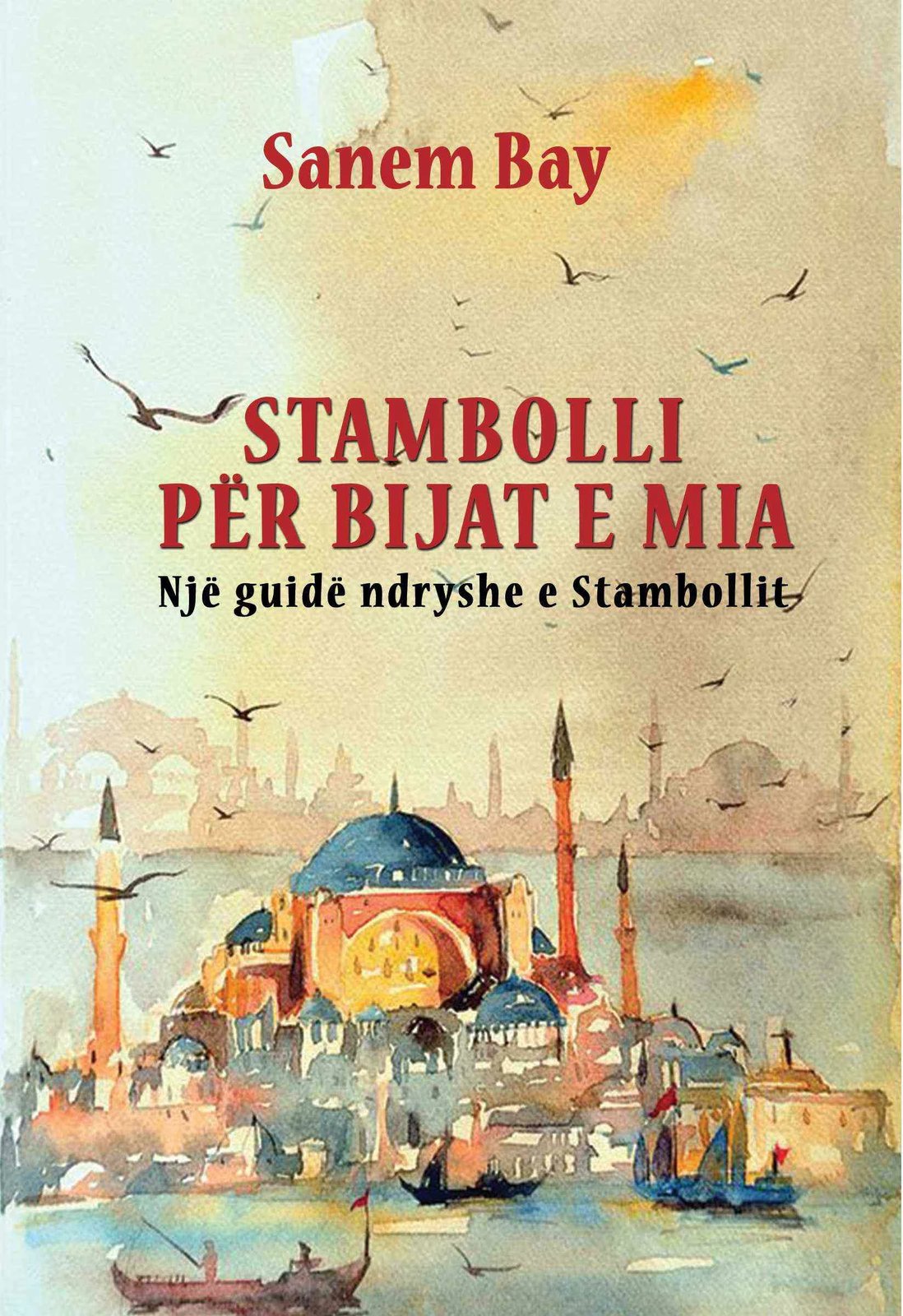 Stambolli Per Bijat E Mia.. - SANEM BAY