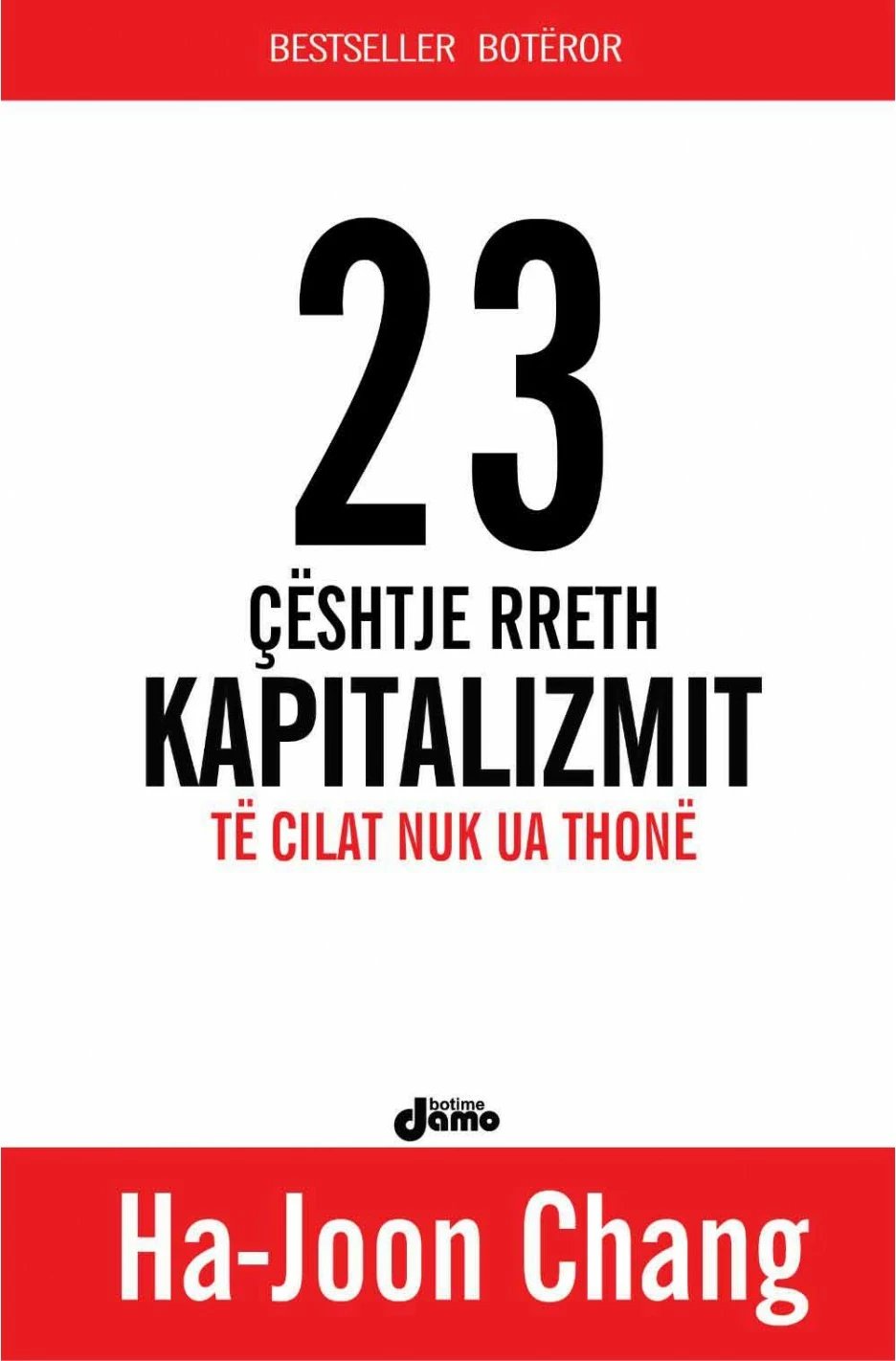 23 Ceshtje Rreth Kapitalizmit Te Cilat Nuk Ua Thone - HA-Joon Chang