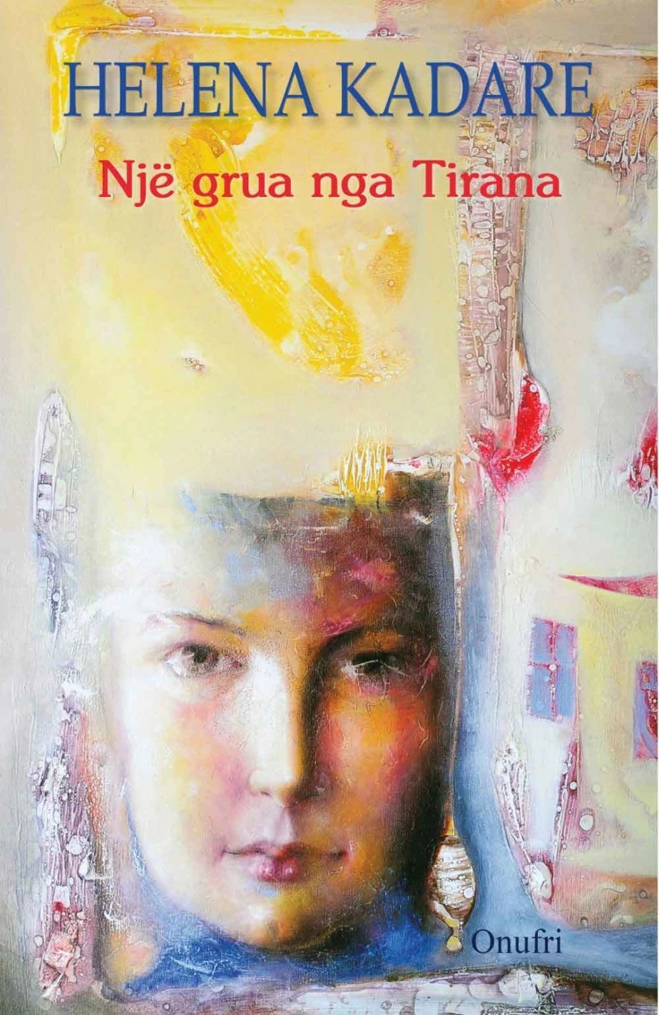 Nje Grua Nga Tirana - Helena Kadare