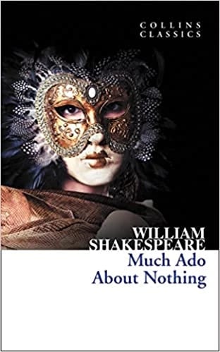 Much Ado About Nothing - WILLIAM SHAKESPEARE