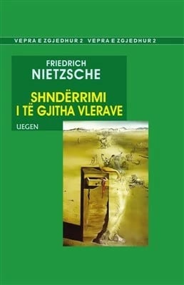 Shnderrimi I Gjithe Vlerave - FRIEDRICH NIETZSCHE