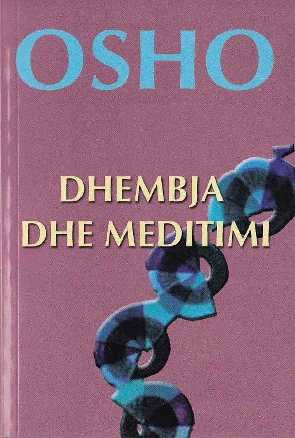 Dhembja Dhe Meditimi - Osho Osho