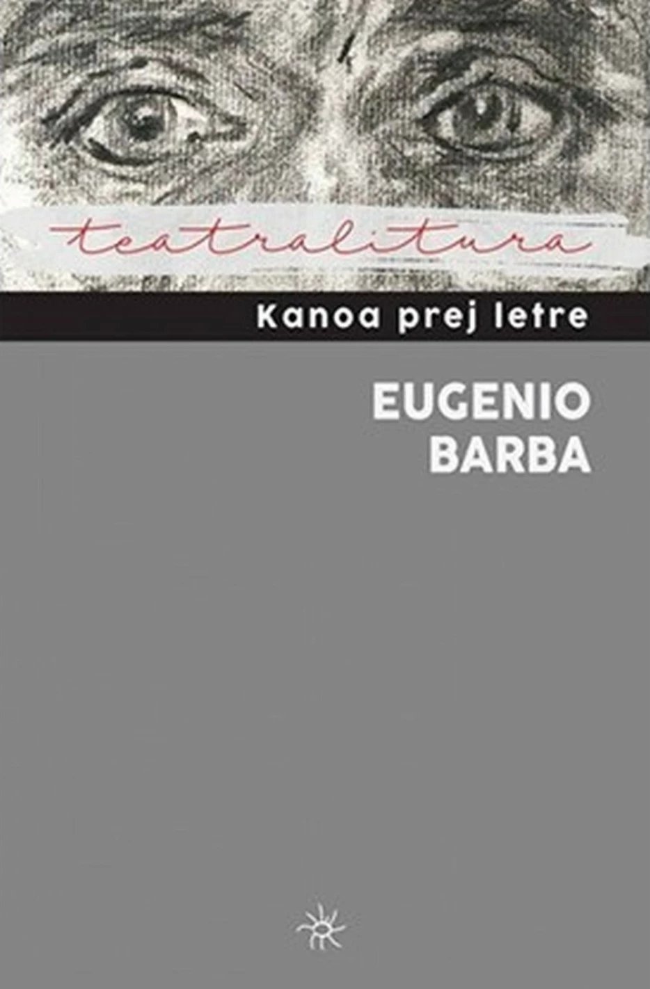 Kanoa Prej Letre - Eugenio Barba