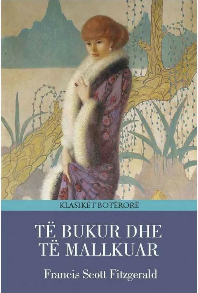 Te Bukur Dhe Te Mallkuar - Francis Sckott Fitzgerald