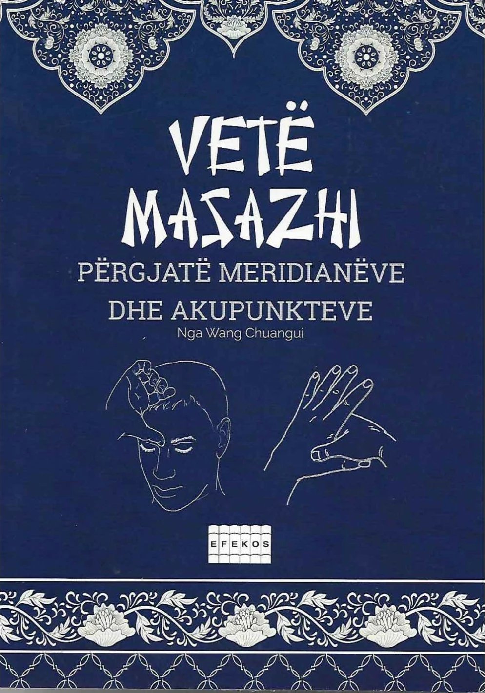 Vete Masazhi Pergjate Meridianeve Dhe Akupunkteve - Wang Chuangui