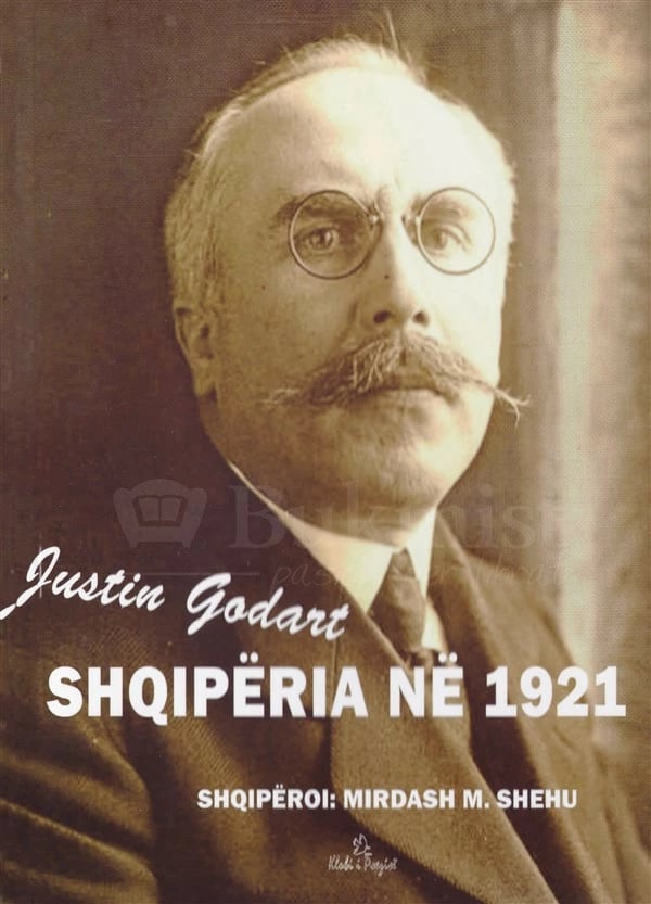 Shqiperia Ne Vitin 1921.. - JUSTIN GODART