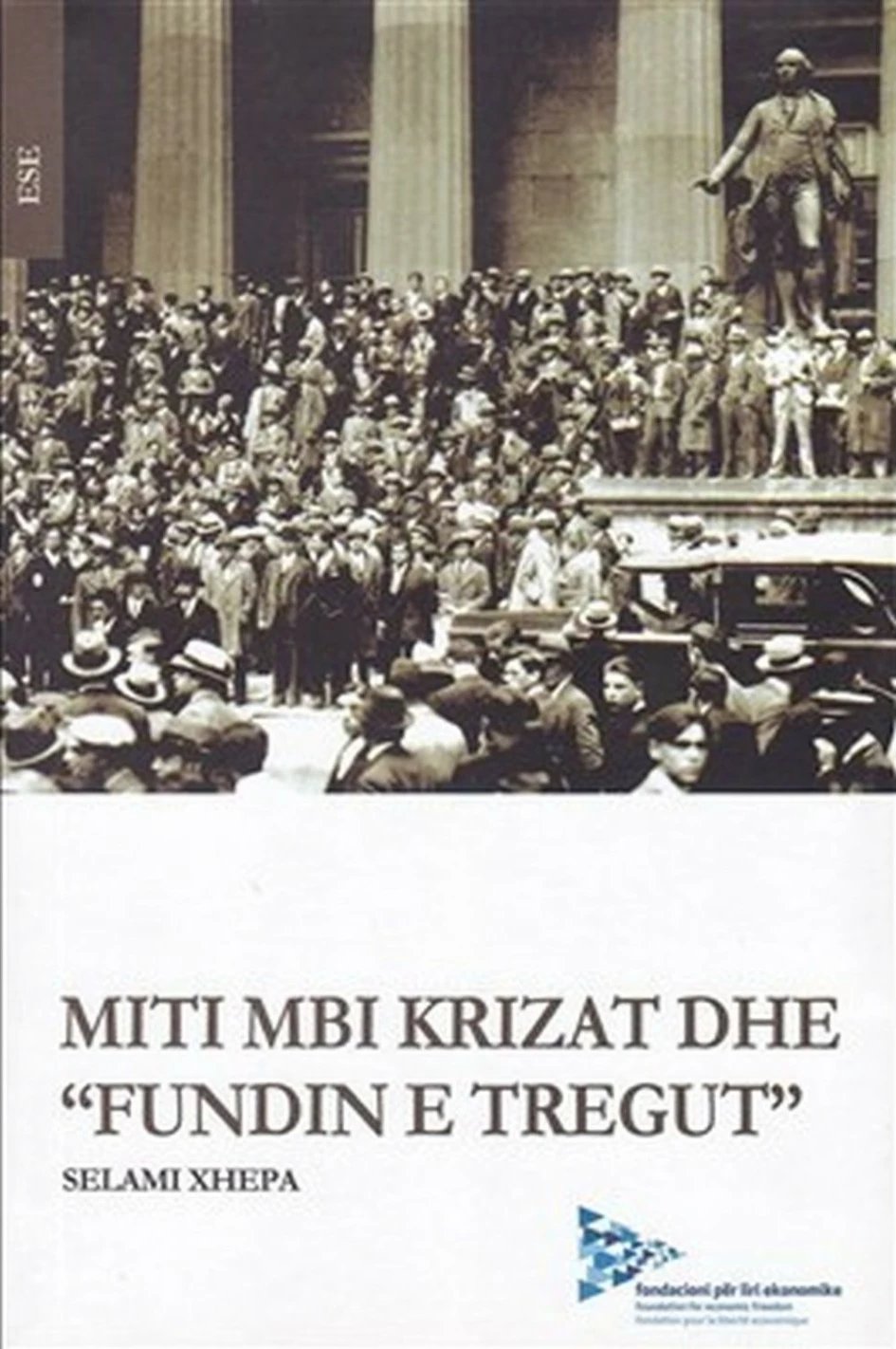 Miti Mbi Krizat Dhe Fundin E Tregut