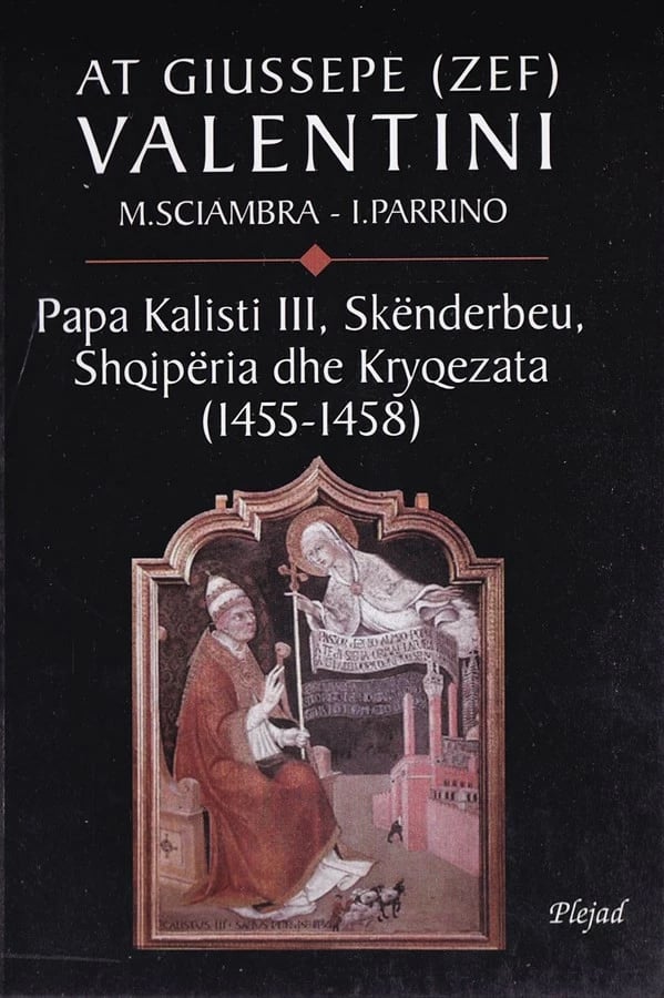 Papa Kalisti Iii Skenderbeu Kryqezata Dhe Shqiperia - ZEF VALENTINI