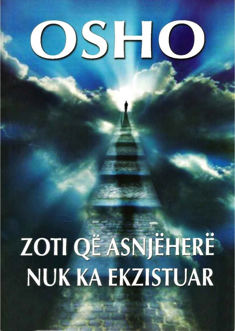 Zoti Qe Asnjehere Nuk Ka Ekzistuar - Osho Osho