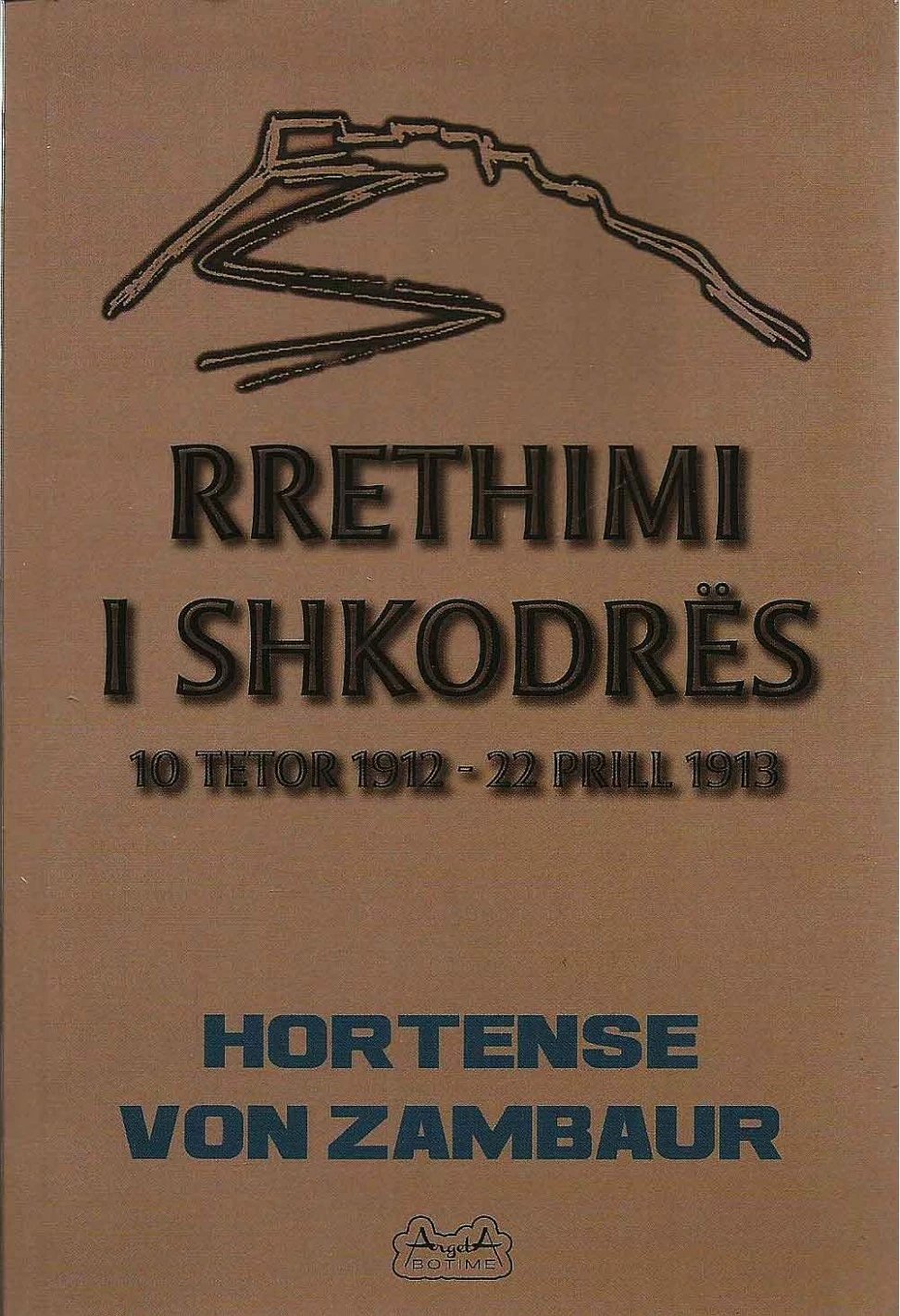 Rrethimi I Shkodres - Hortense Von Zambaur