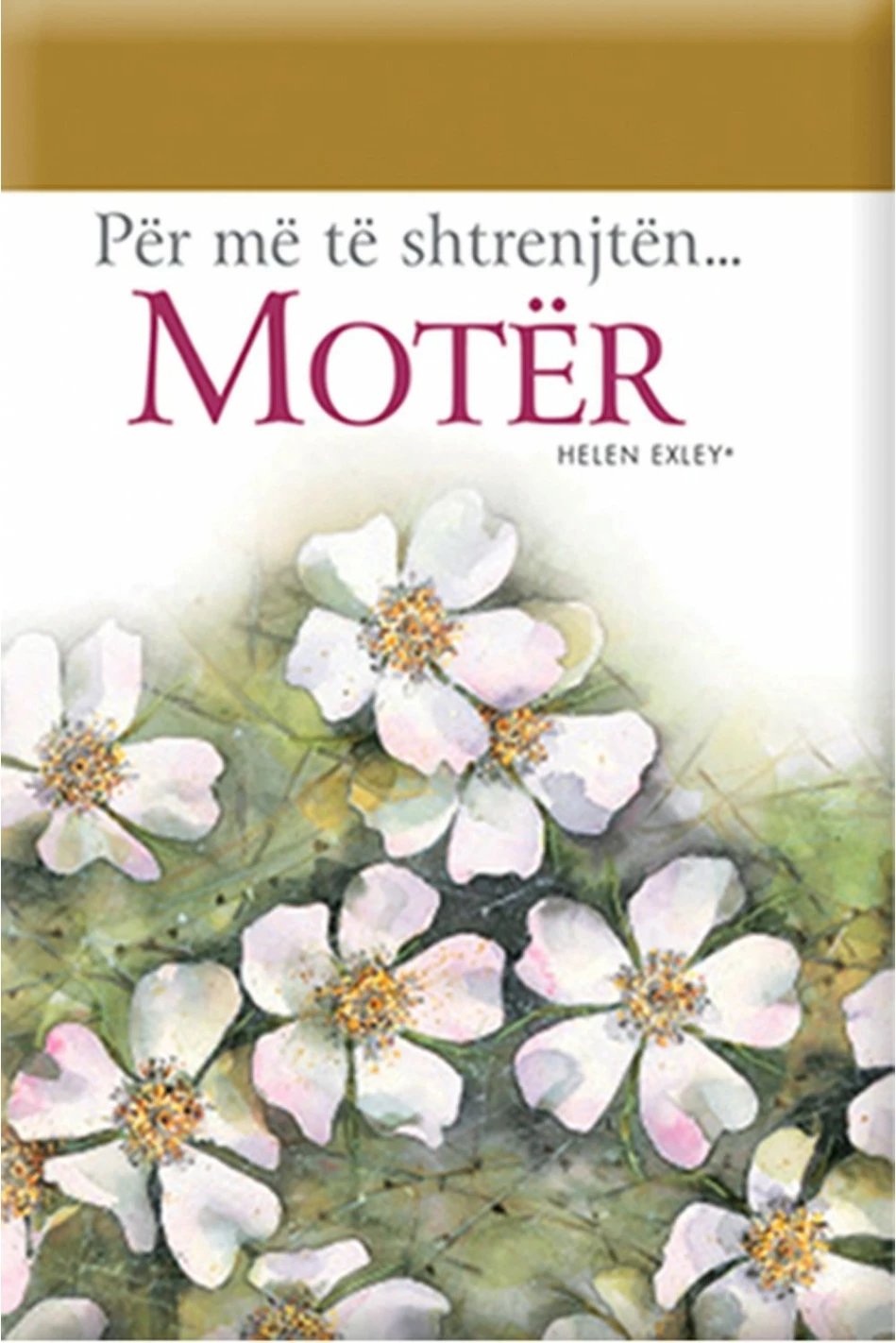 Per Me Te Shtrenjten Moter - Helen Exley