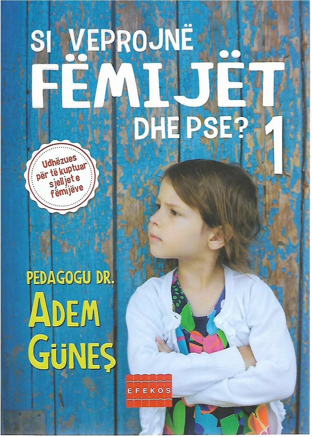 Si Veprojne Femijet Dhe Pse? 1 - Adem Gunes