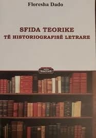 Sfida Teorike Te Historiografise Letrare - Floresha Dado