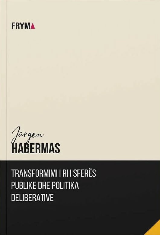 Transformimi i ri i sferës publike dhe politika deliberative, autori Jurgen Habermas