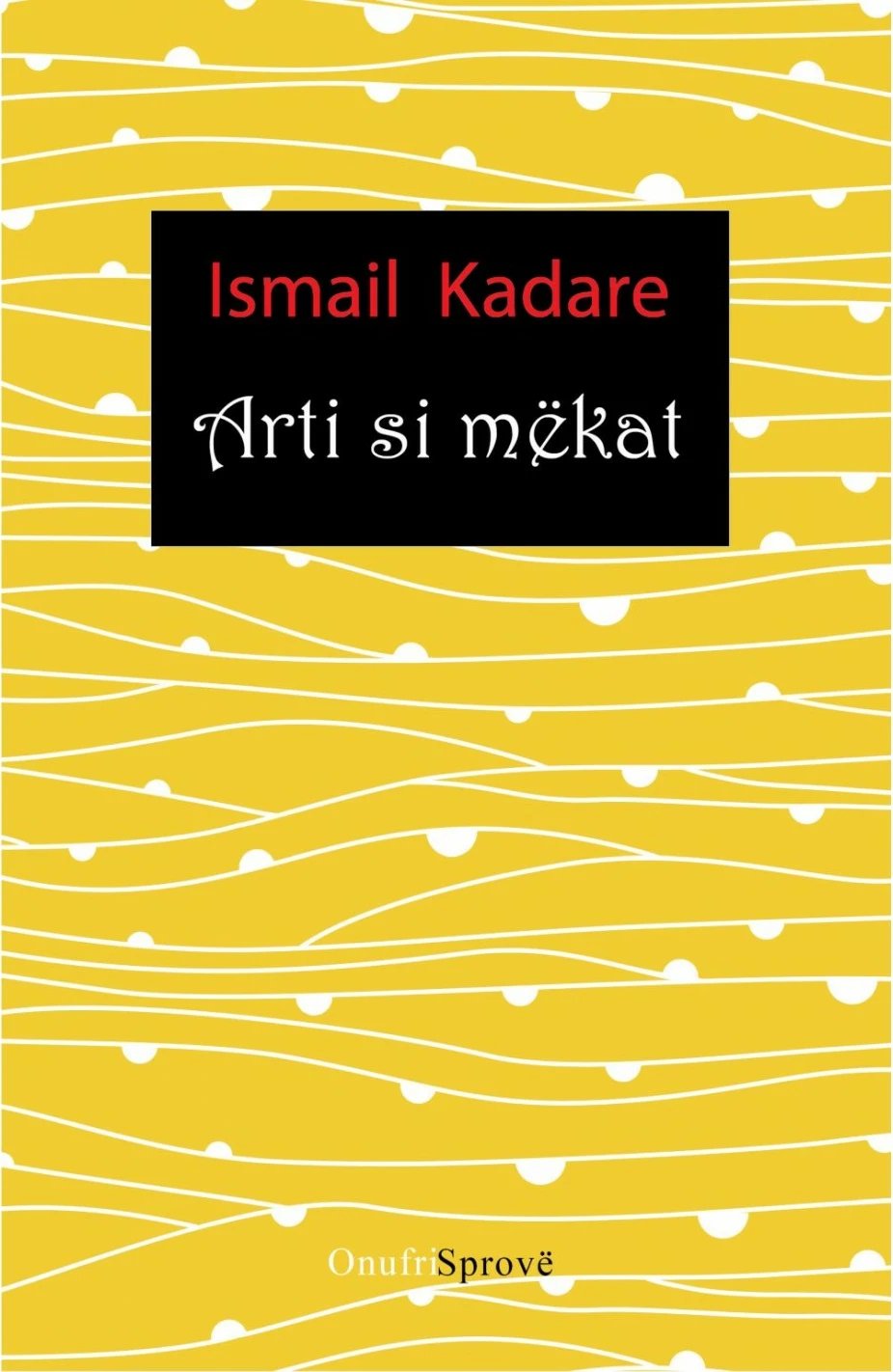 Arti Si Mekat - Ismail Kadare