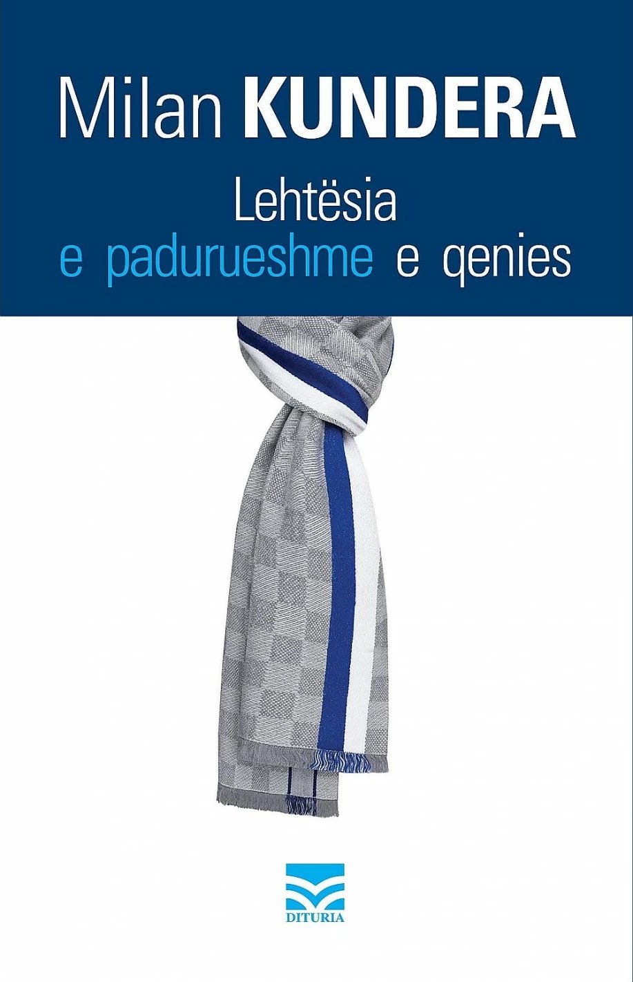 Lehtesia E Padurueshme E Qenies - Milan Kundera