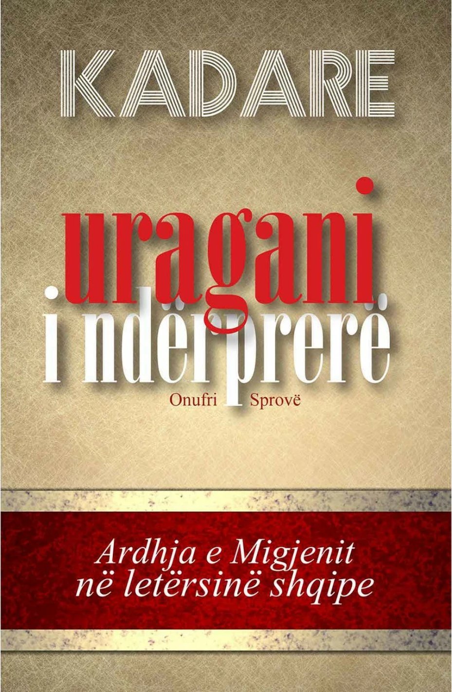 Uragani I Nderprere - Ismail Kadare