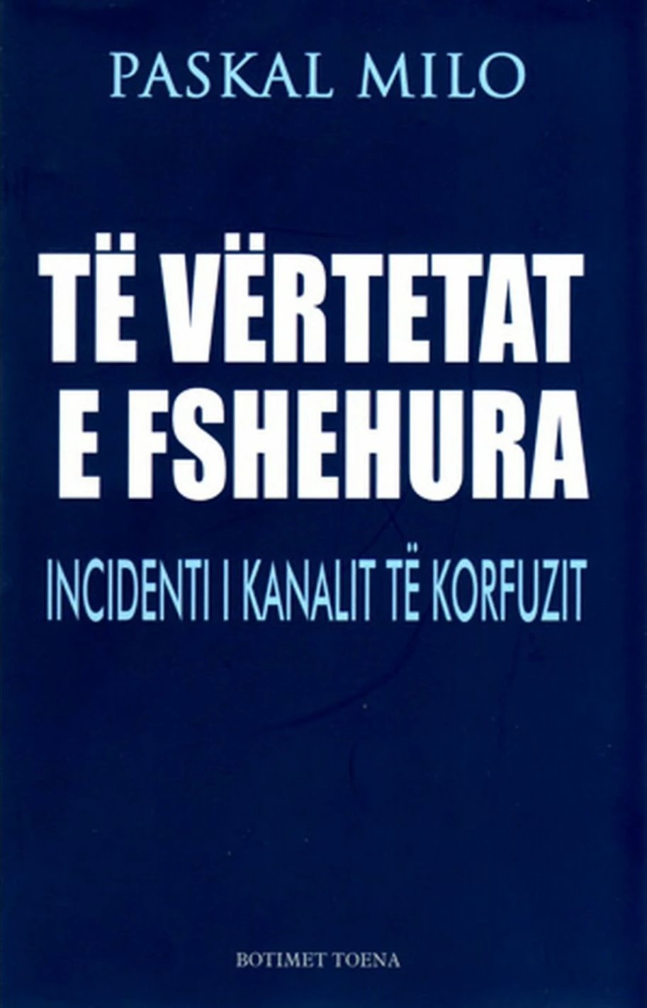 Te Vertetat E Fshehura - Paskal Milo