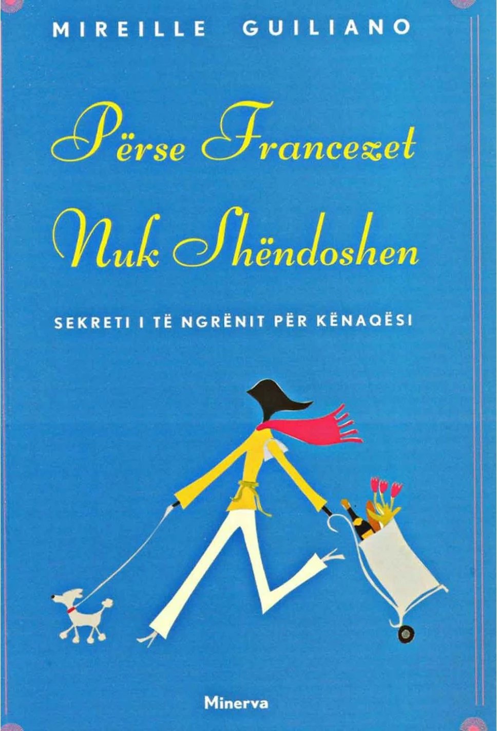 Perse Francezet Nuk Shendoshen - Mireille Guiliano