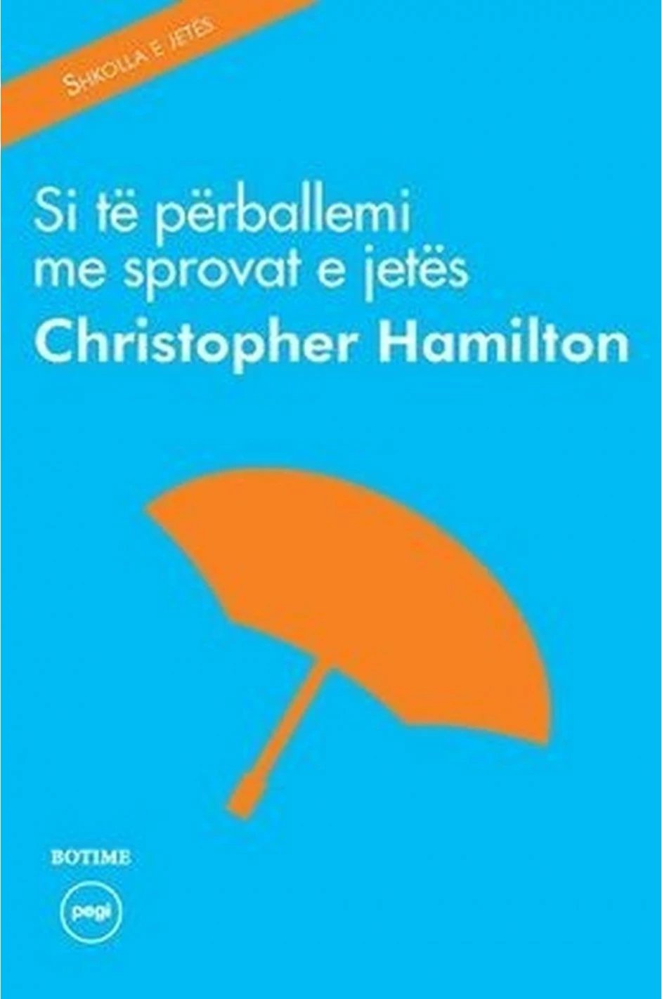 Si Te Perballemi Me Sprovat E Jetes - Christopher Hamilton