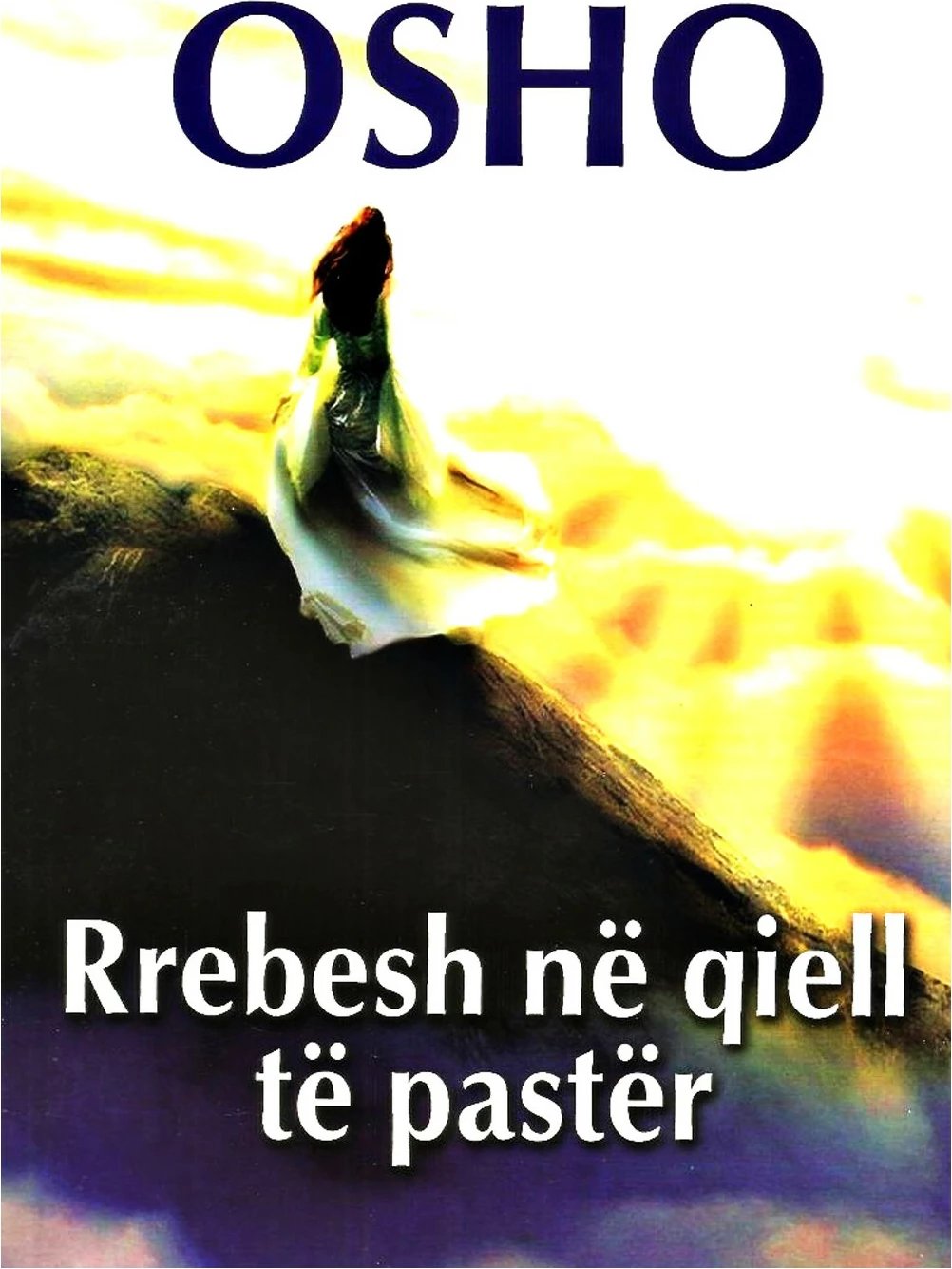 Rrebesh Ne Qiell Te Paster - Osho Osho