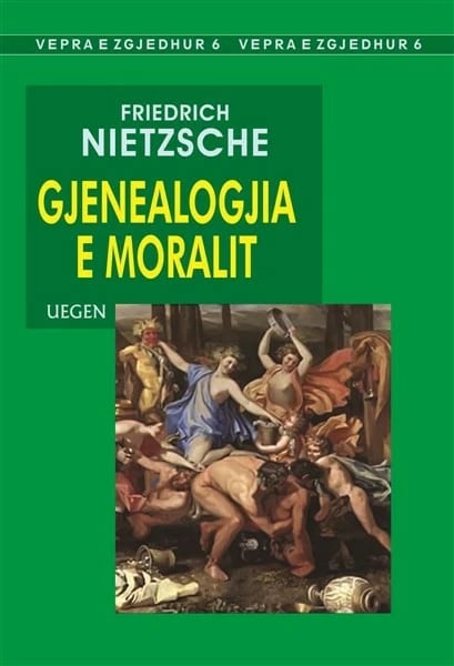 Gjenealogjia E Moralit - FRIEDRICH NIETZSCHE