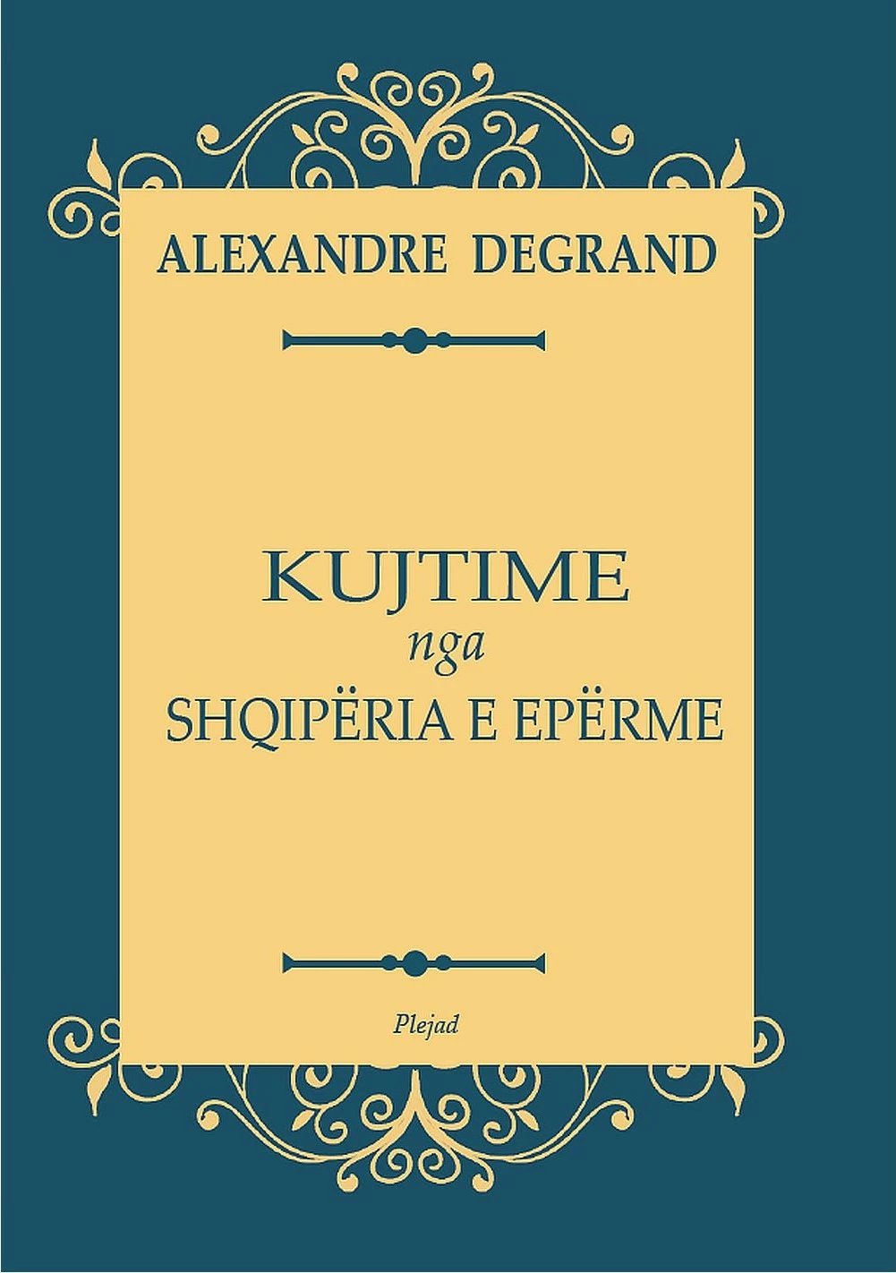 Kujtime Nga Shqiperia E Eperme - Alexandre Degrand