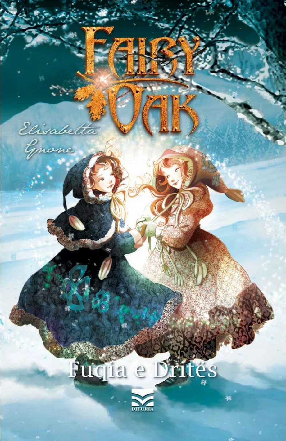 Fairy Oak 3: Fuqia E Drites - Elisabetta Gnone