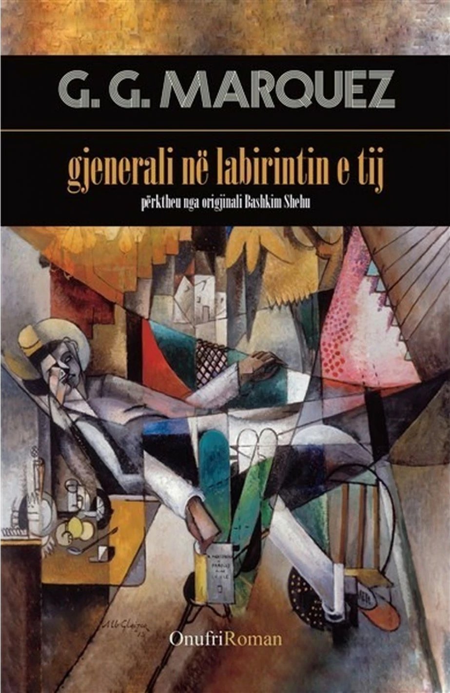 Gjenerali Ne Labirintin E Tij - Gabriel Garsia Markez Gjenerali Ne Labirintin E Tij - Gabriel Garsia Markez