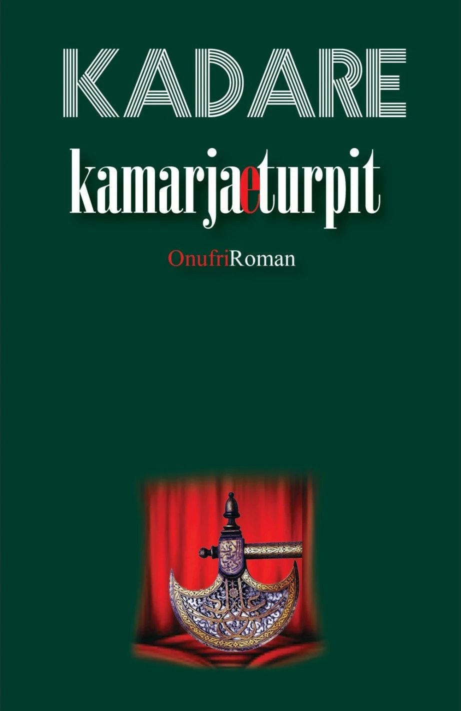 Kamarja E Turpit - Ismail Kadare