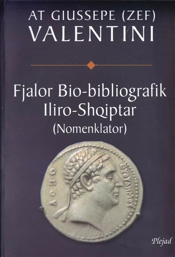 Fjalor Bio ? Bibliografik Iliro ? Shqiptar (nomenklator) - Zef Valentini
