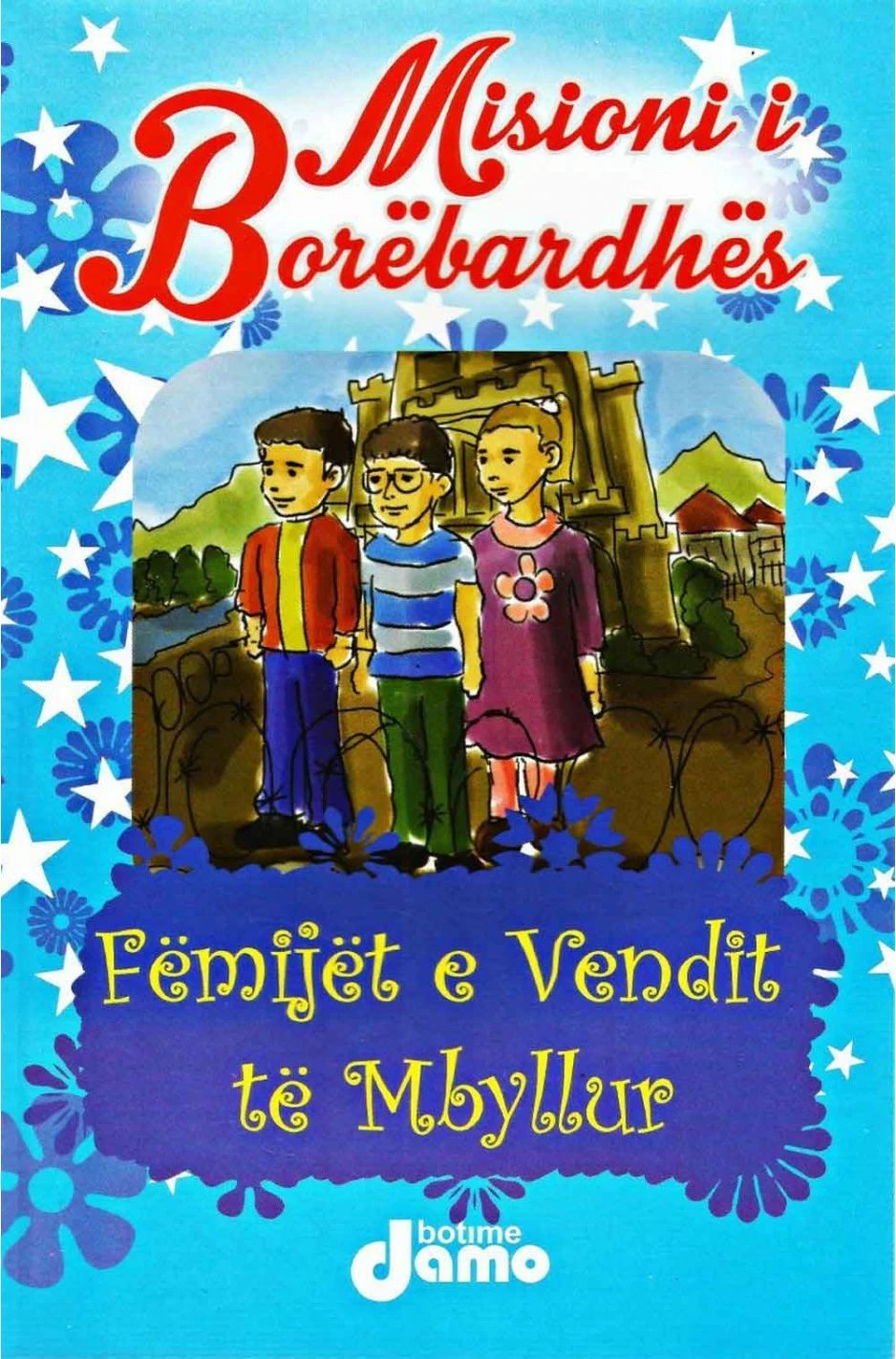 Misioni I Borebardhes 1 Femijet E Vendit Te Mbyllur - Shefqet Shehu