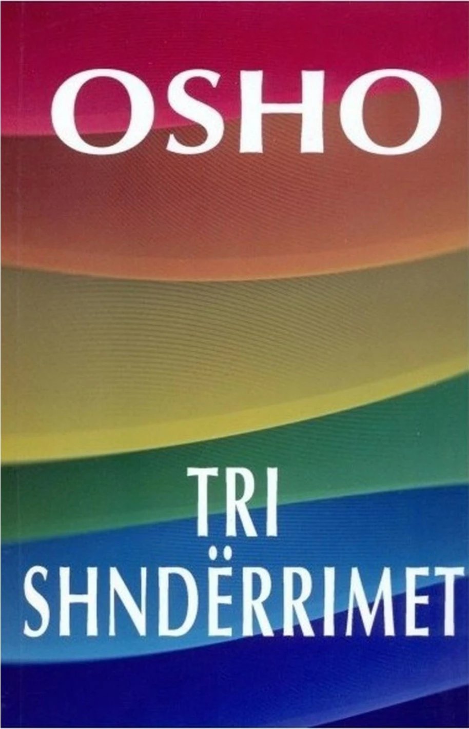 Tri Shnderrimet - Osho Osho