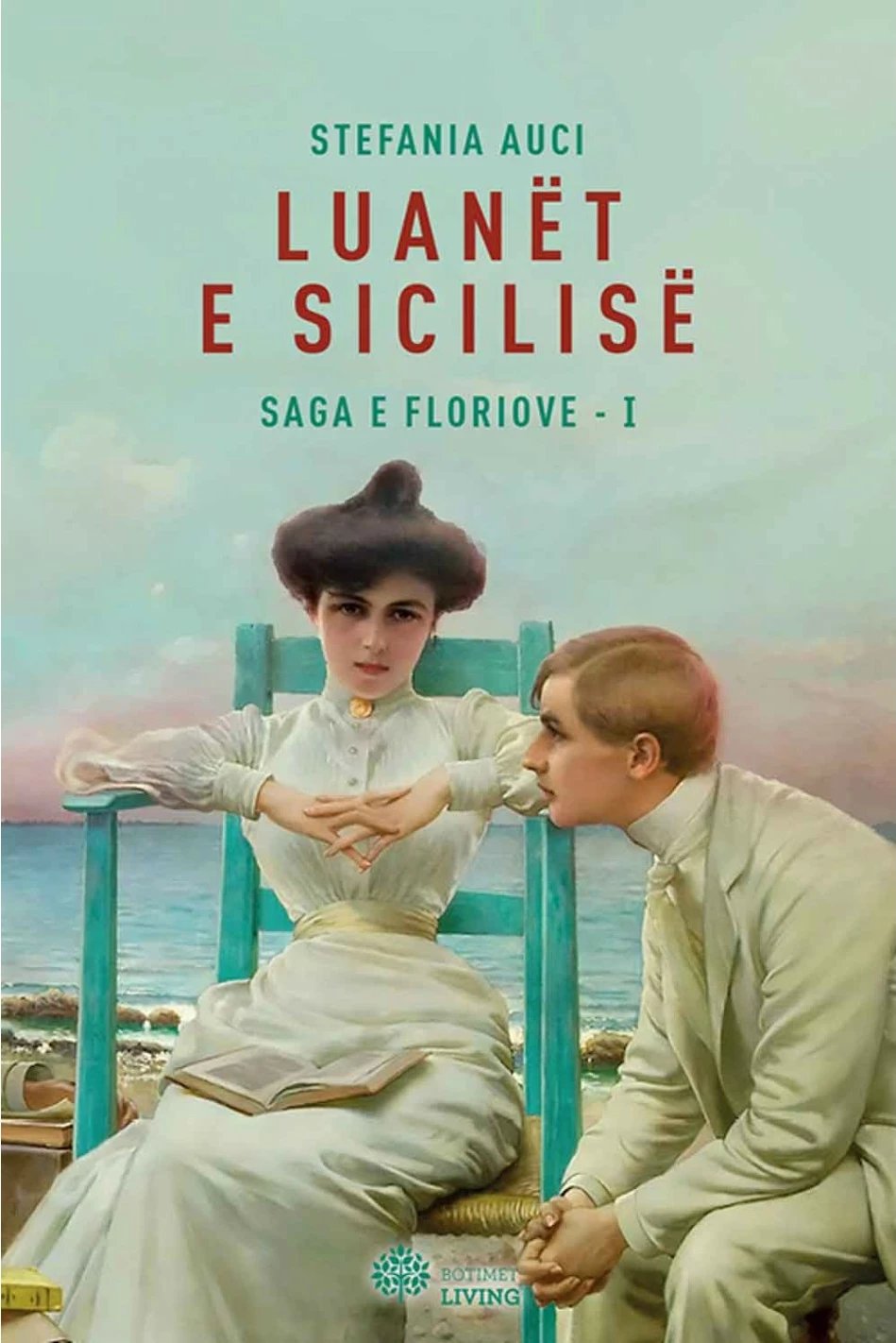 Luanet E Sicilise : Saga E Floriove -i - Stefania Auci