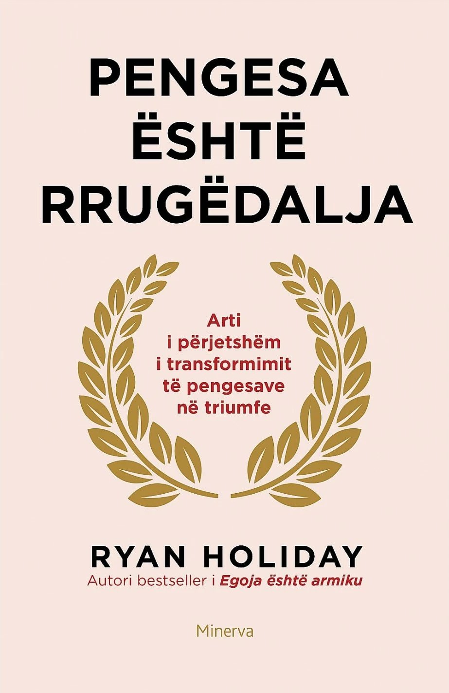 Pengesa Eshte Rrugedalja - Ryan Holiday