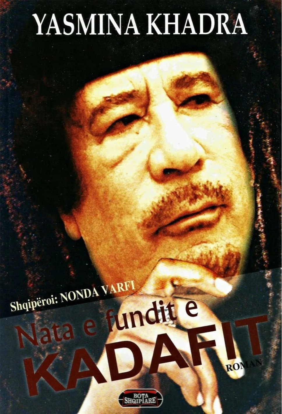 Nata E Fundit E Kadafit - Yasmina Khadra