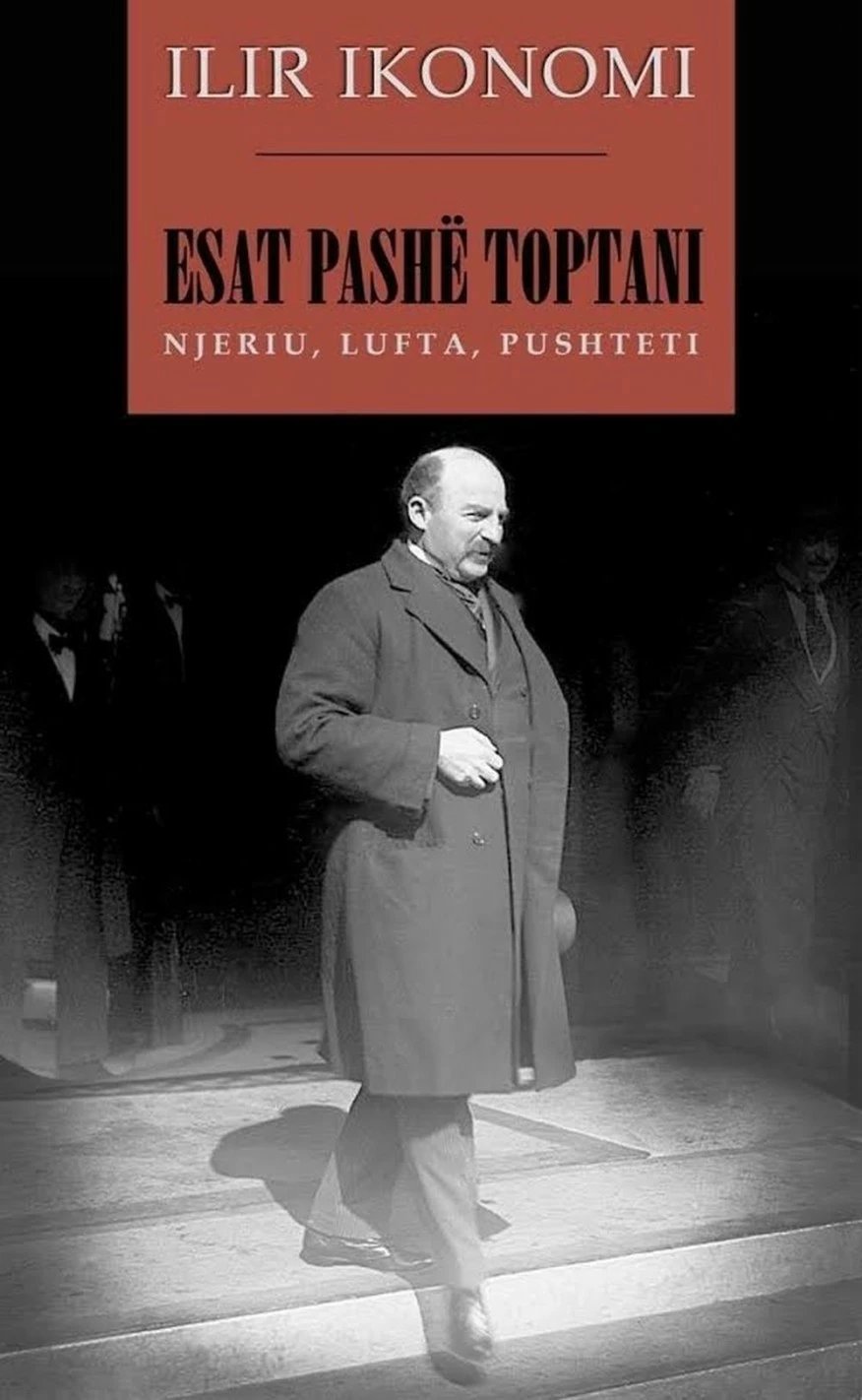 Esat Pashe Toptani - Ilir Ikonomi