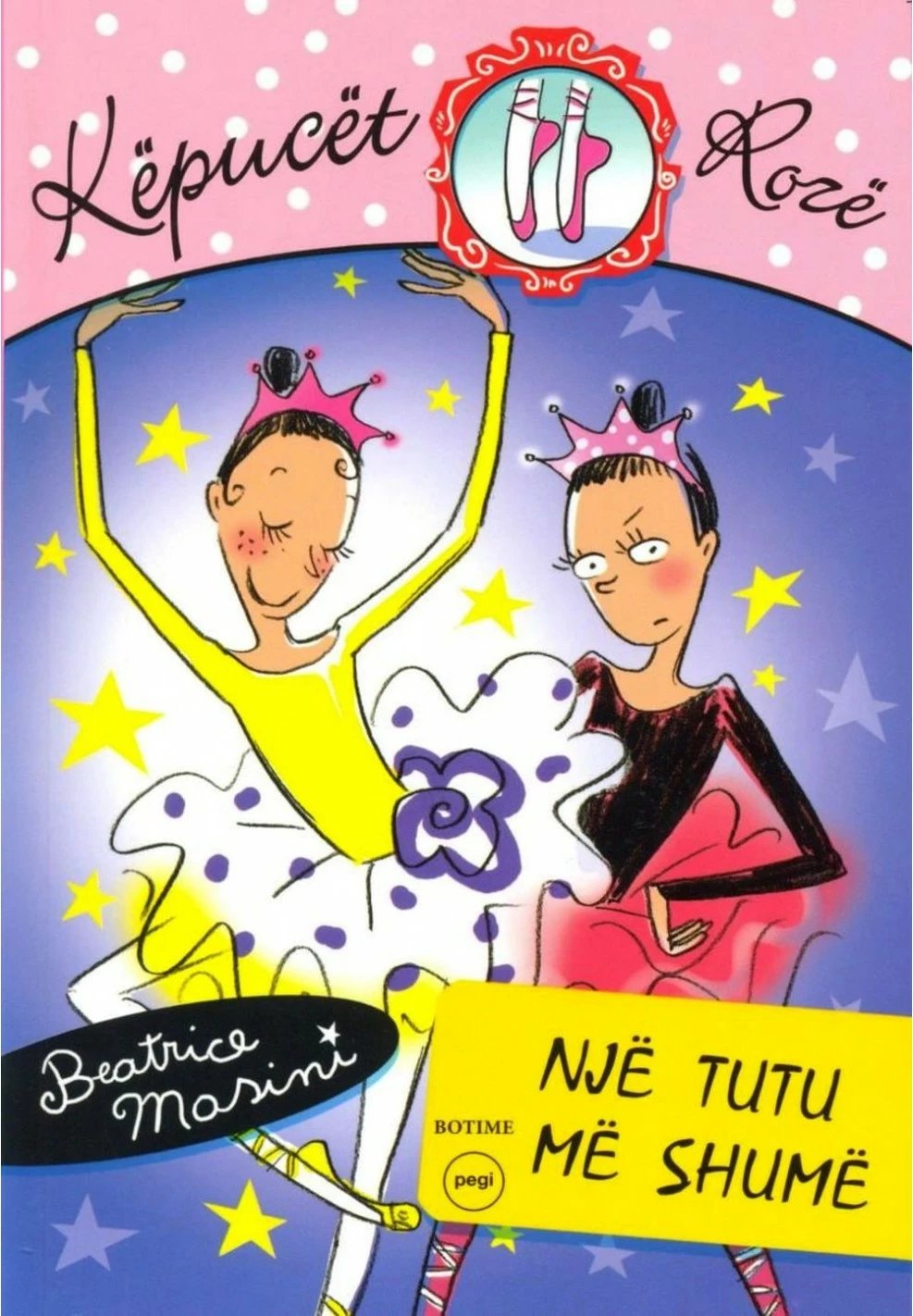 Kepucet Roze 6 Nje Tutu Me Shume - Beatrice Masini