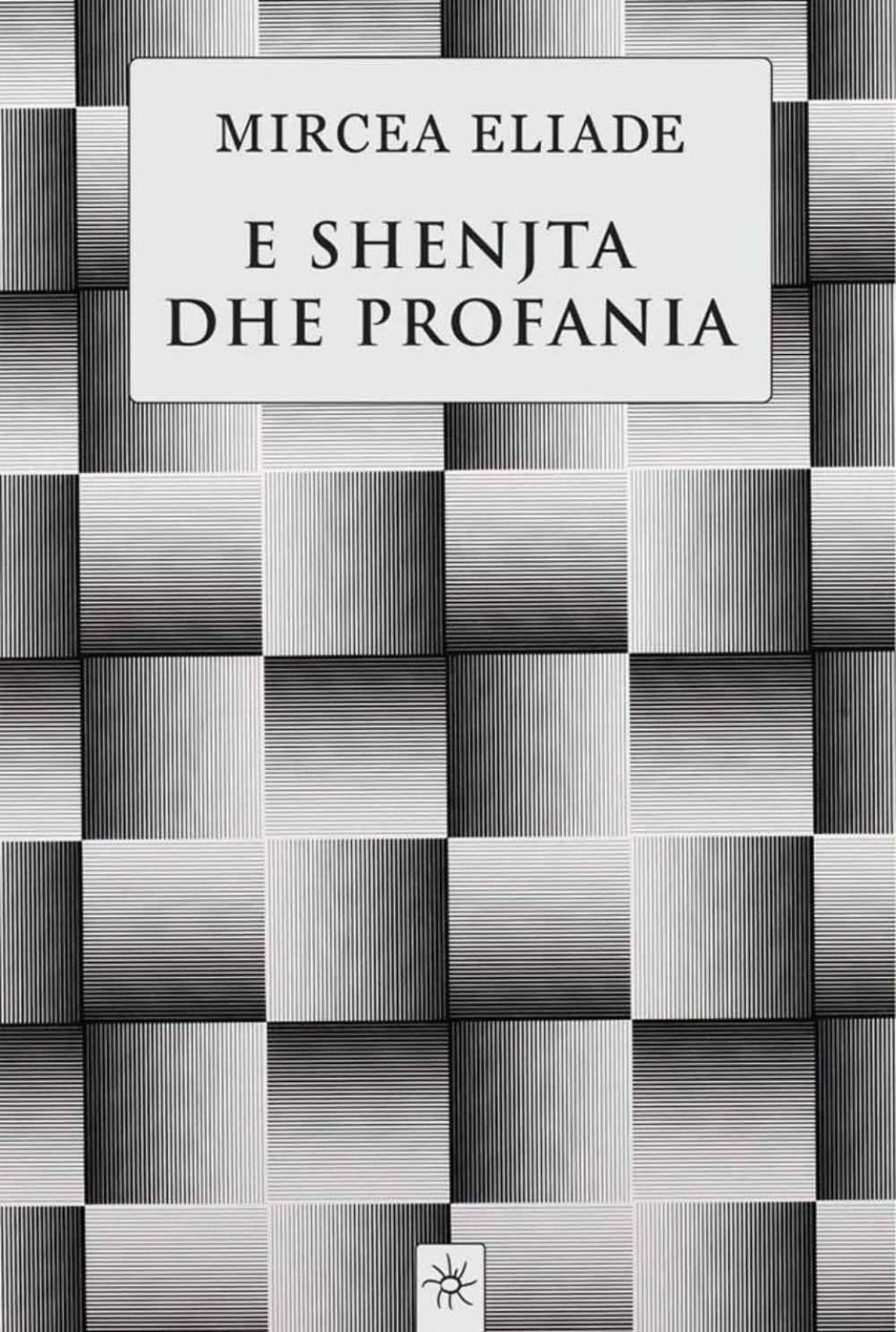 E Shenjta Dhe Profania - Mircea Eliade