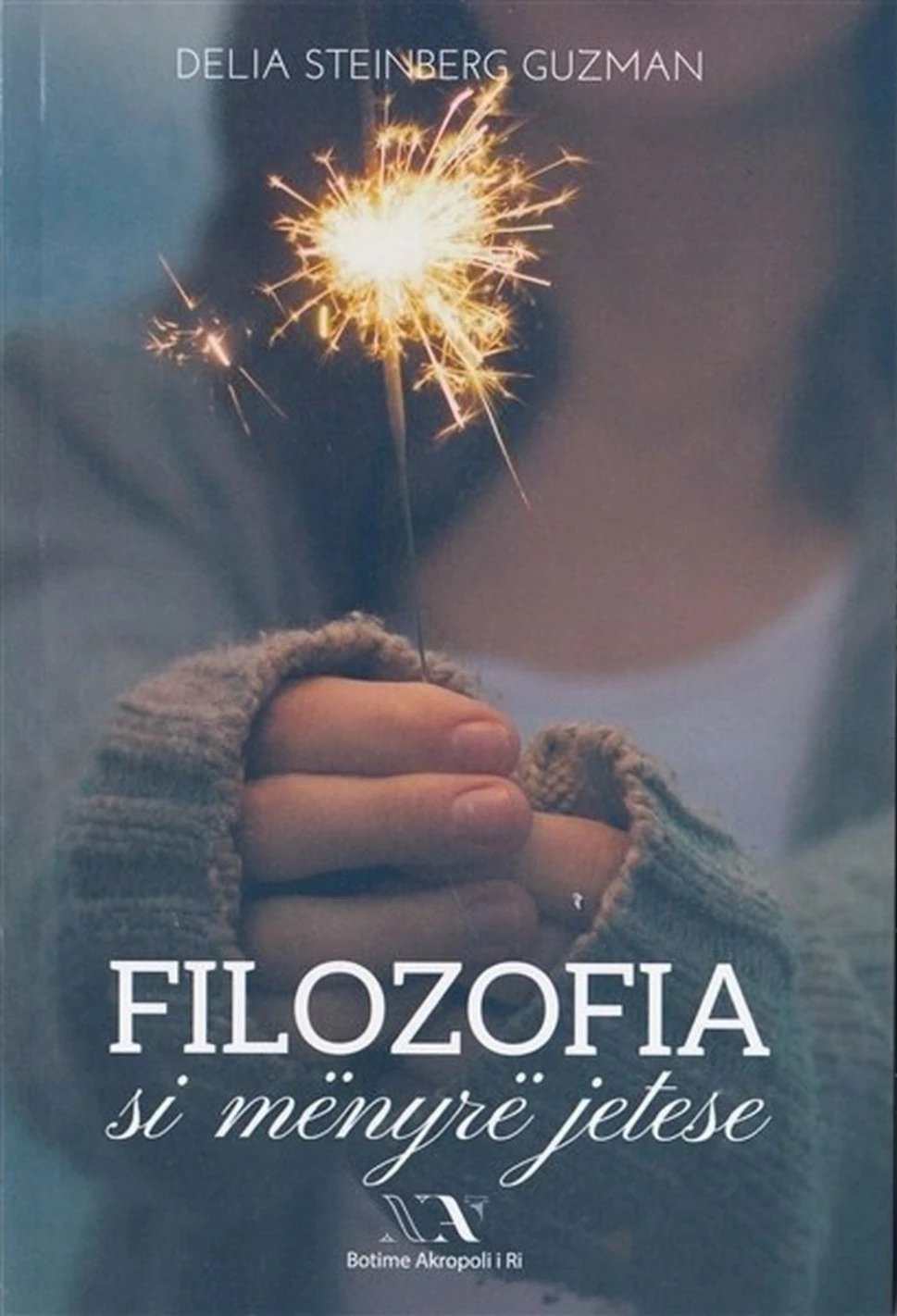 Filozofia Si Menyre Jetese - Delia Steinberg Guzman