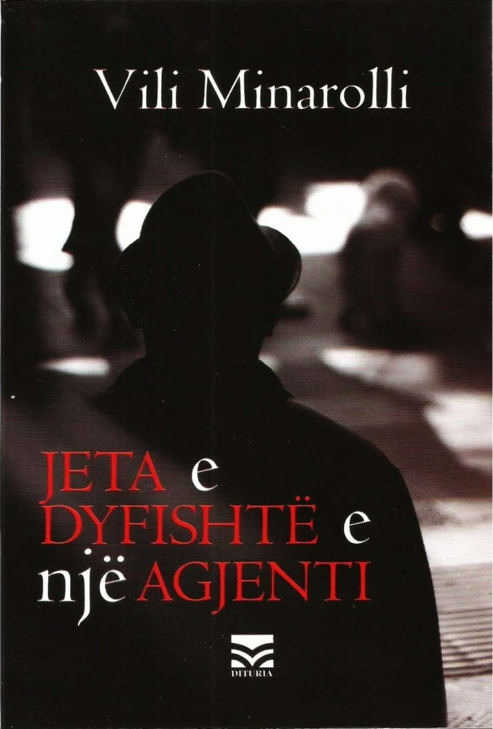 Jeta E Dyfishte E Nje Agjenti - Vili Minarolli