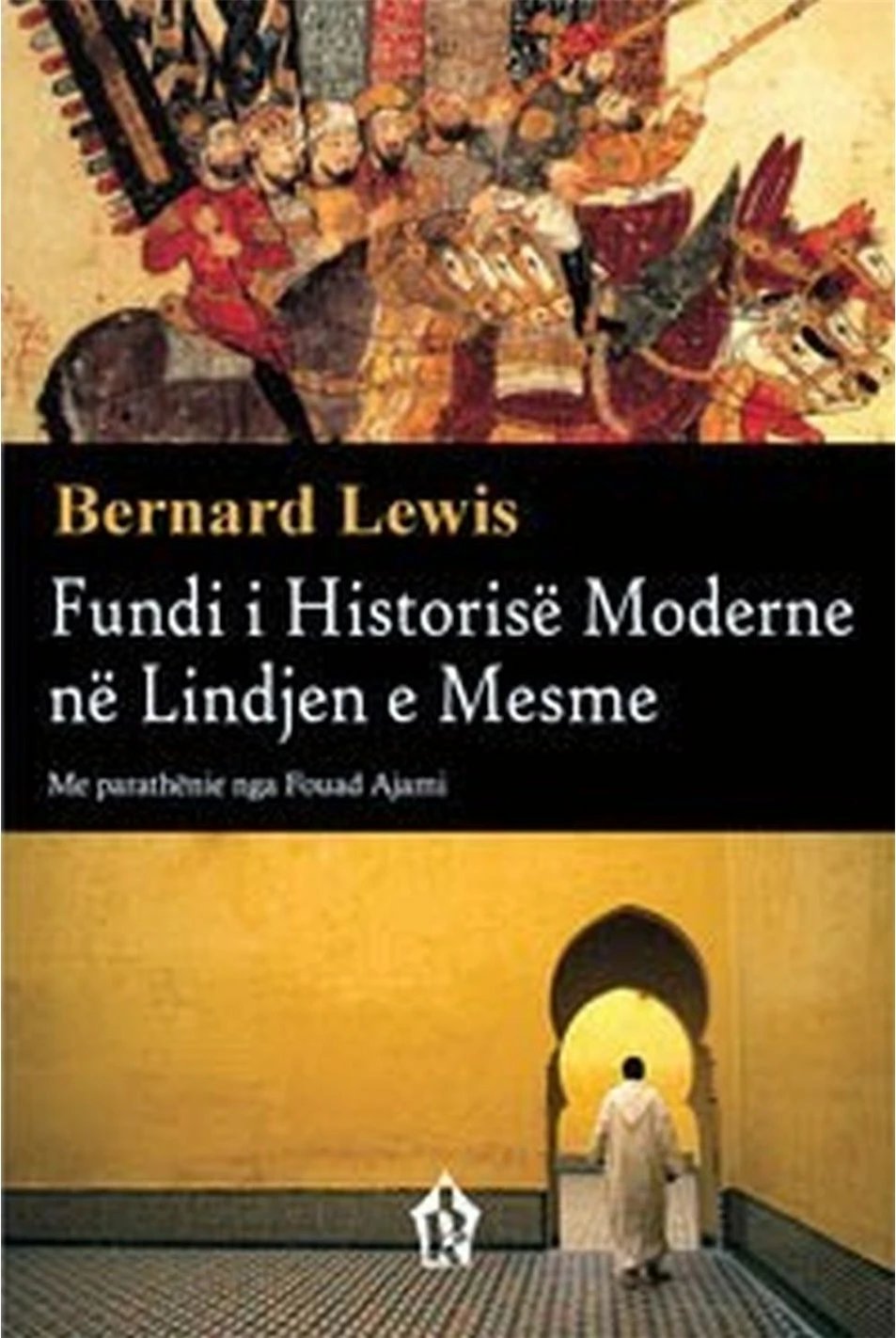 Fundi I Historise Moderne Ne Lindjen E Mesme - Bernard Lewis
