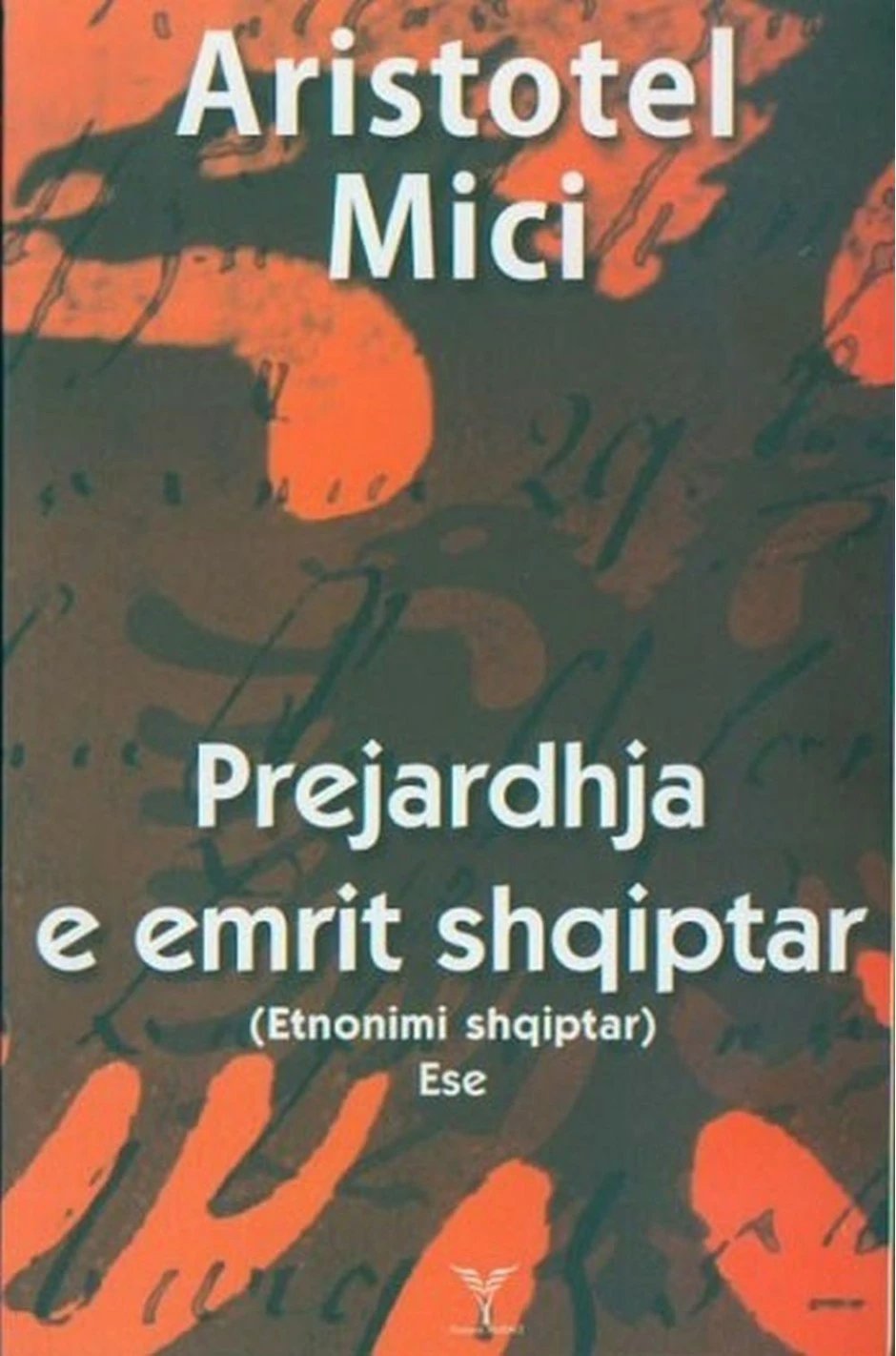 Prejardhja E Emrit Shqiptar - Aristotel Mici