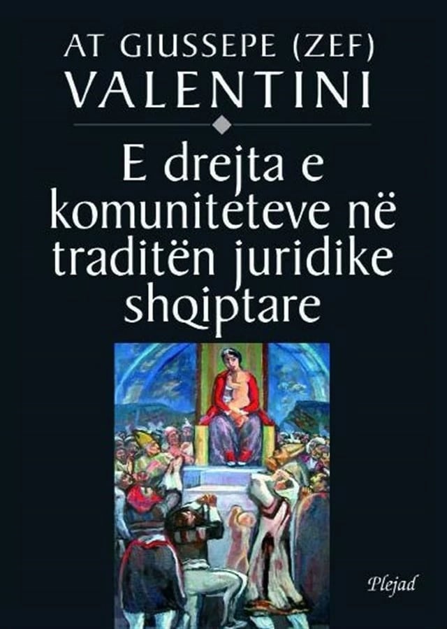 E Drejta E Komnuniteteve Ne Traditen Juridike Shqiptare - Zef Valentini