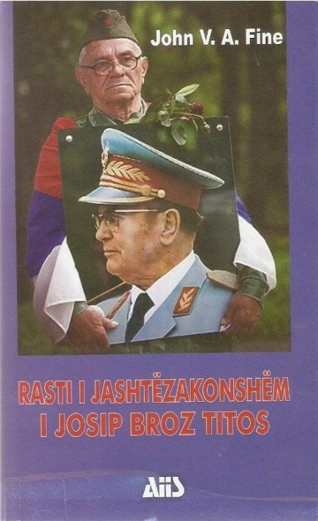 Rasti I Jashtezakonshem I Josip Broz Tito - JOHN V A FINE
