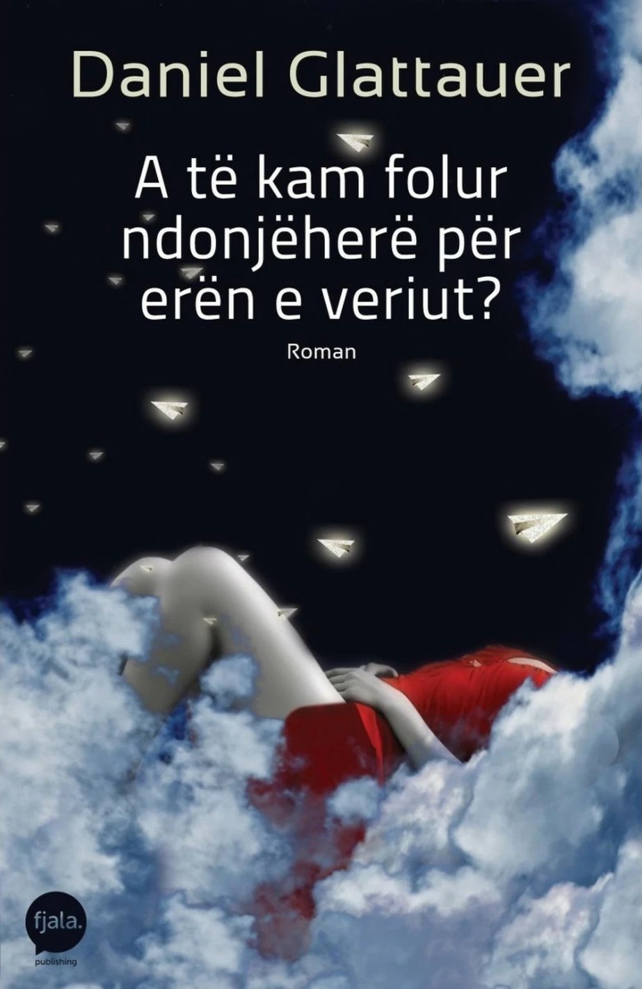 A Te Kam Folur Ndonjehere Per Eren E Veriut? - Daniel Glattauer