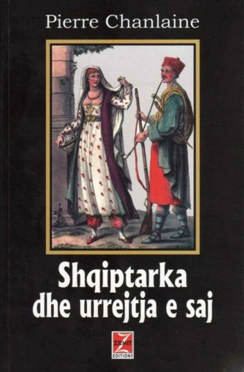 Shqiptarka Dhe Urrejtja E Saj - Pierre Chanlaine